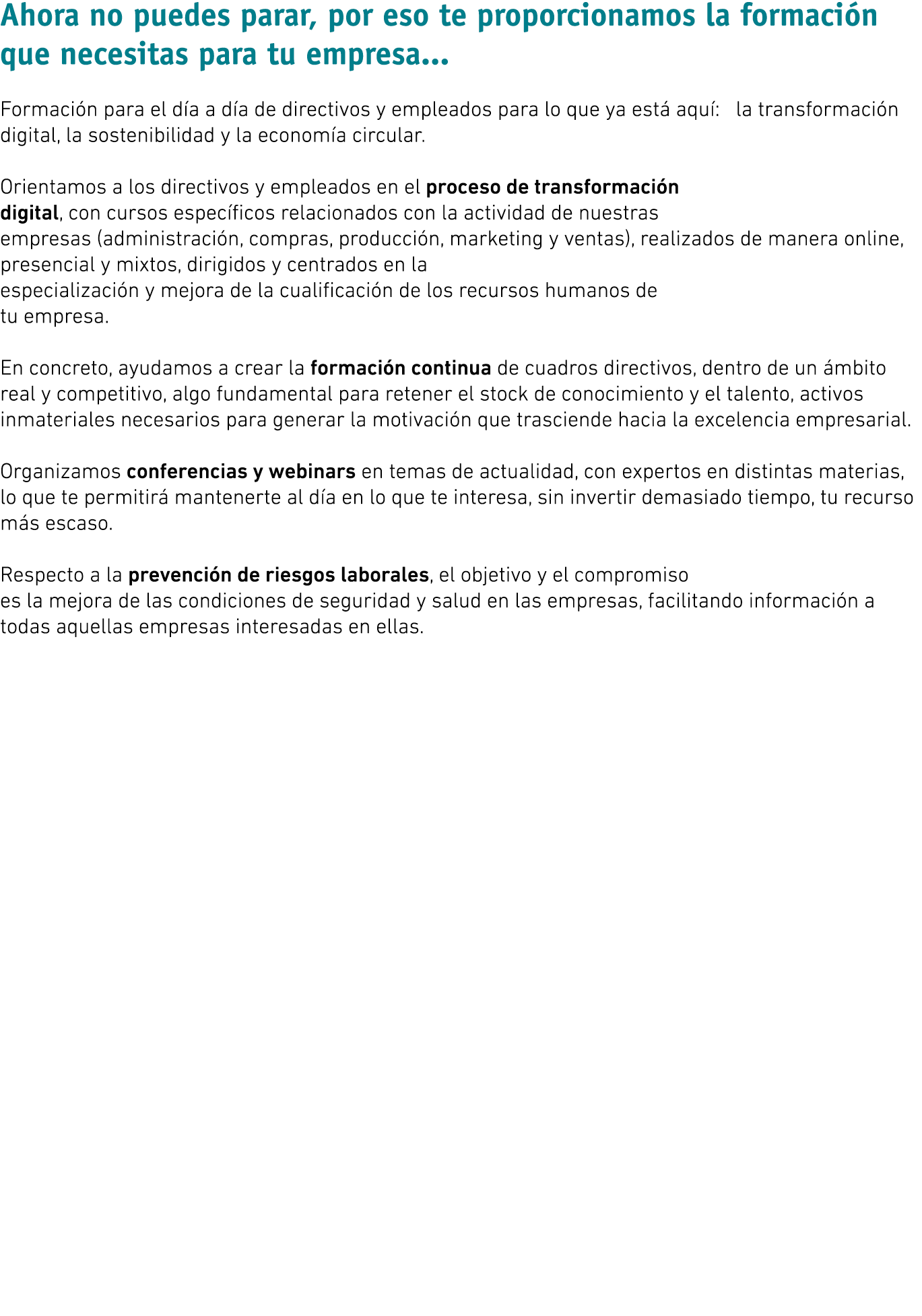 Ahora no puedes parar, por eso te proporcionamos la formación que necesitas para tu empresa    Formación para el día    