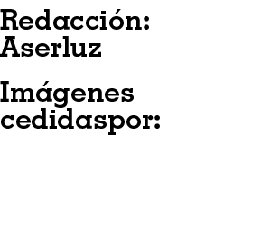 Redacción: Aserluz Imágenes cedidaspor:
