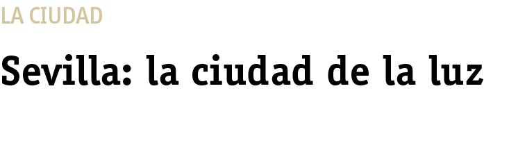 La ciudad Sevilla: la ciudad de la luz