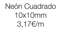 Neón Cuadrado 10x10mm 3,17  m