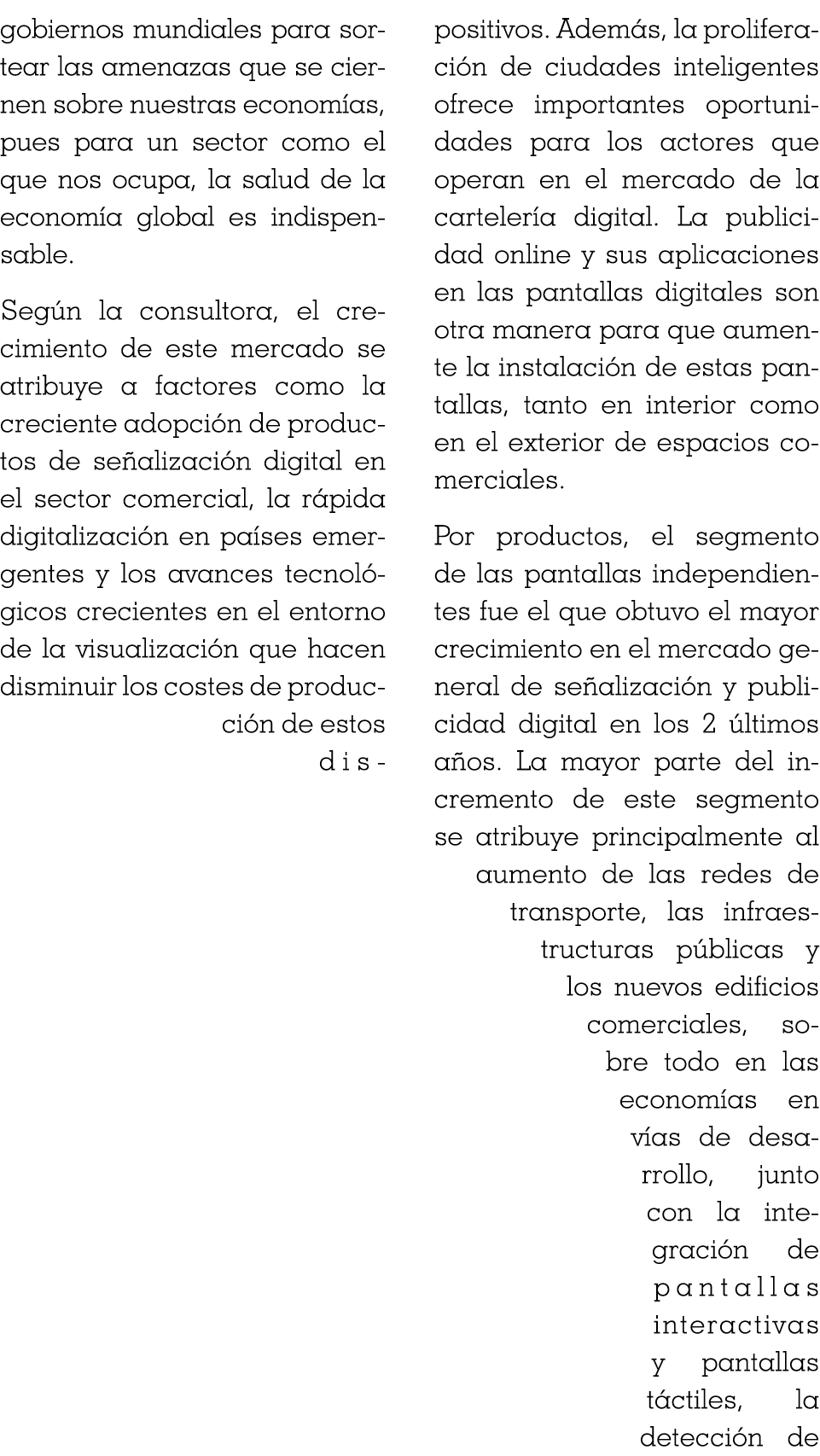 gobiernos mundiales para sortear las amenazas que se ciernen sobre nuestras economías, pues para un sector como el qu   