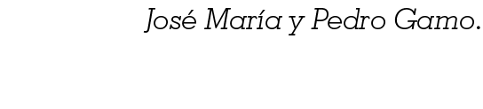 José María y Pedro Gamo 