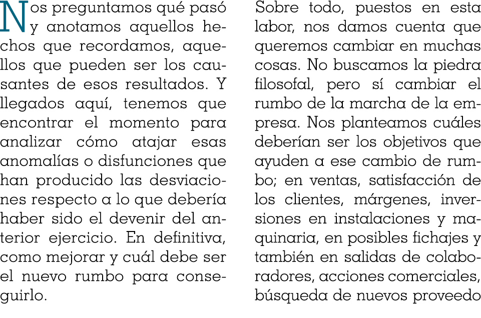 Nos preguntamos qué pasó y anotamos aquellos hechos que recordamos, aquellos que pueden ser los causantes de esos res   