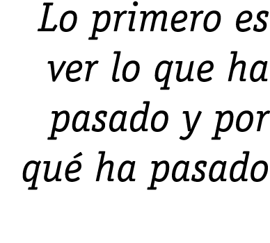 Lo primero es ver lo que ha pasado y por qué ha pasado